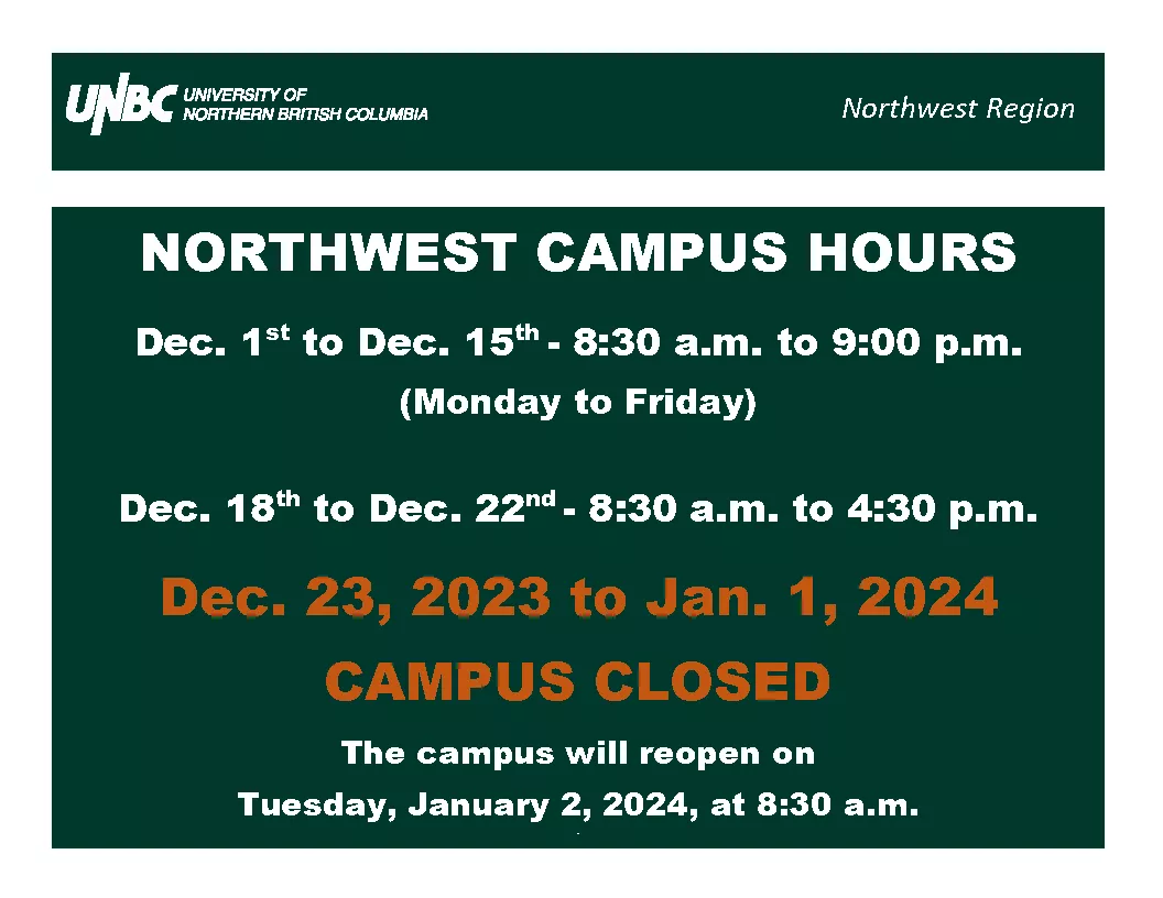 UNBC Northwest - Campus Hours (December 1, 2023 to January 2, 2024)