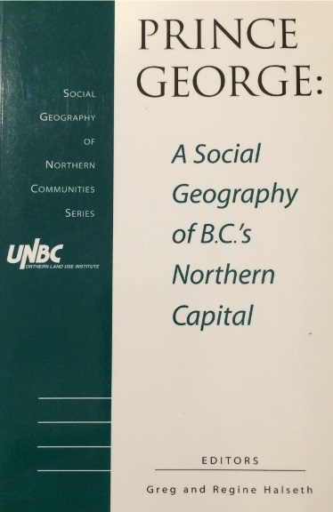  A Social Geography of BC&#x2019;s Northern Capital