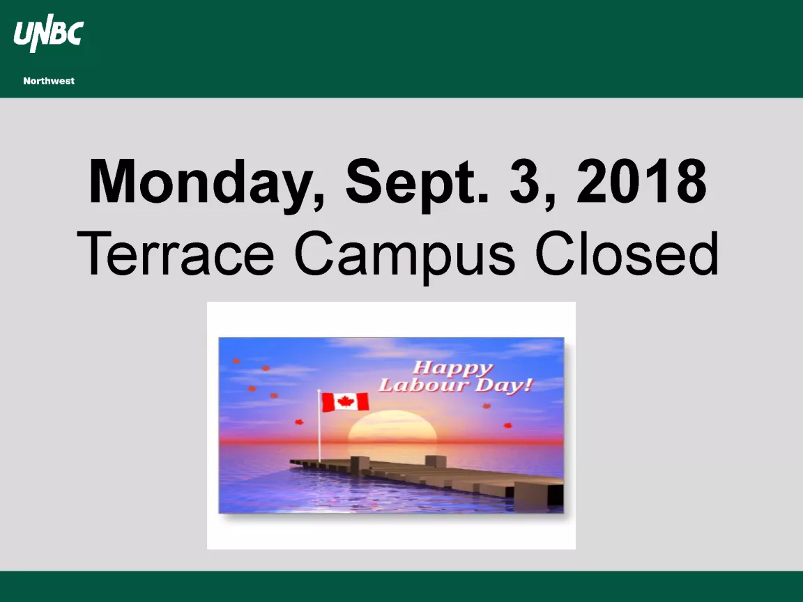 UNBC Northwest - Campus Closure - September 3, 2018